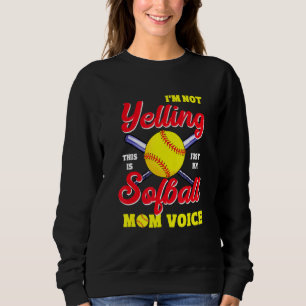 Mum Mothers Softball Voices Yelling Apparel Sweatshirt