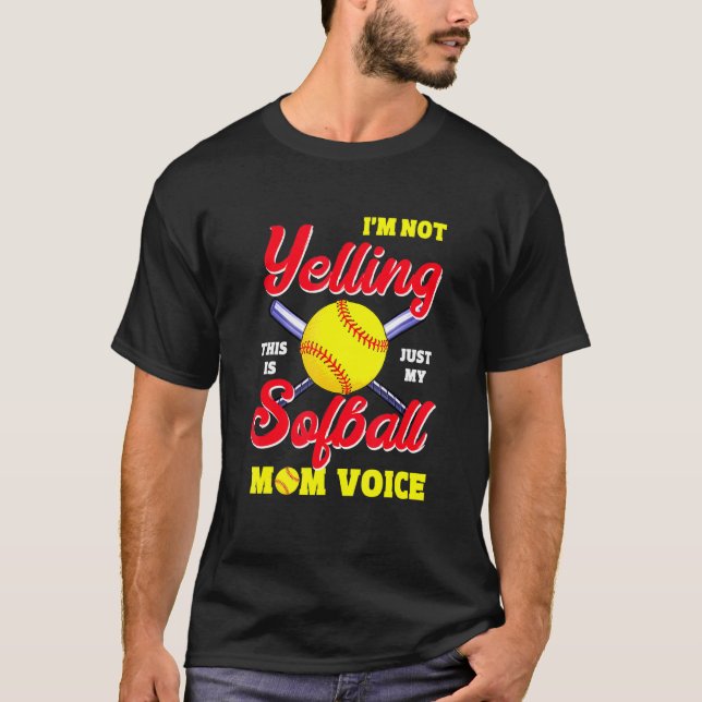 Mum Mothers Softball Voices Yelling Apparel T-Shirt (Front)