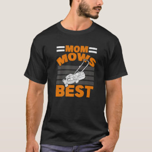 Mum Mows Best Mother Gardening Lawnmower Lawn Mowi T-Shirt