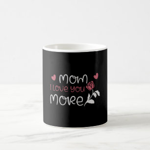 Mum - Mum I love you more Coffee Mug