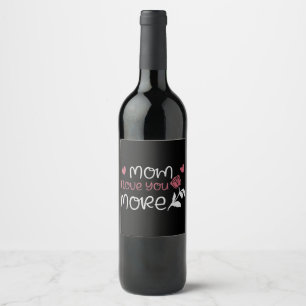Mum - Mum I love you more Wine Label