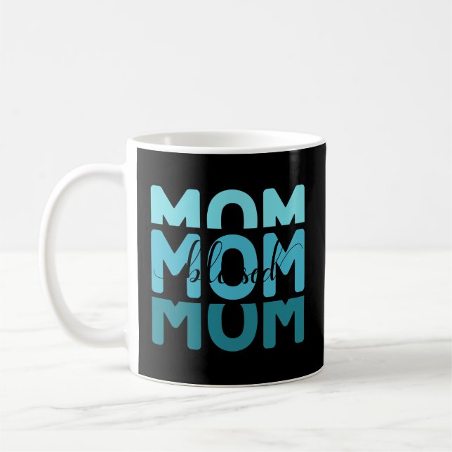 Mum Mum Mum Blessed  Coffee Mug (Left)