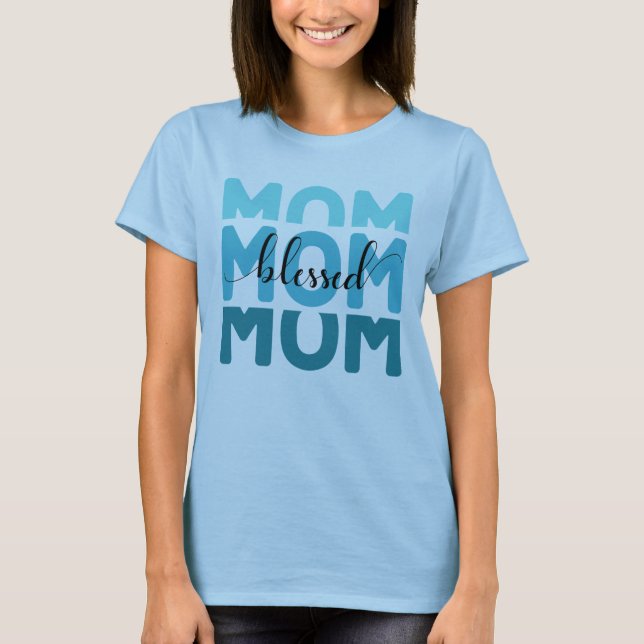 Mum Mum Mum Blessed  T-Shirt (Front)