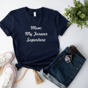 Mum My Forever Superhero T-Shirt