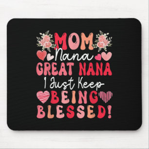 Mum Nana Great Nana Just Keep Being Blessed Mother Mouse Pad