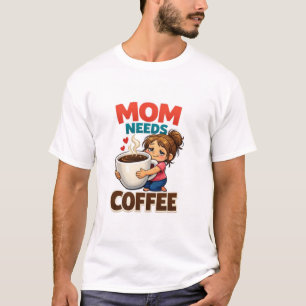 Mum Needs Coffee - Cute Funny Tired Mum Caffeine L T-Shirt