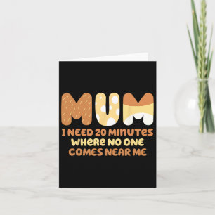 Mum Needs To Be Quiet. A Motto Quote Shirt For Mum Card