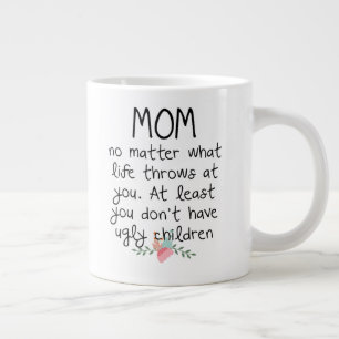 Mum No Matter What Life Throws At  You Coffee Mug