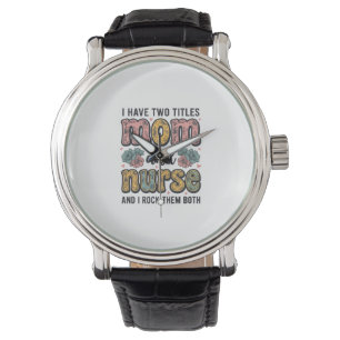 Mum Nurse Floral Vintage Quote Design_1 Watch