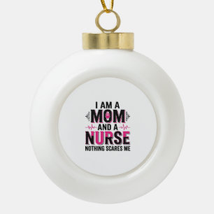 Mum Nurse Nothing Scares Me Vintage Engraving Desi Ceramic Ball Christmas Ornament