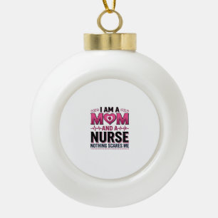 Mum Nurse Nothing Scares Me Vintage Engraving Shir Ceramic Ball Christmas Ornament