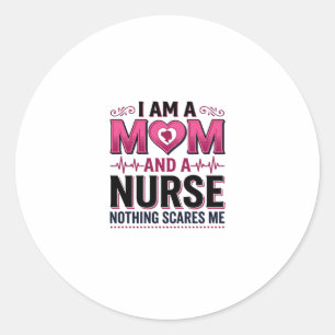 Mum Nurse Nothing Scares Me Vintage Engraving Shir Classic Round Sticker
