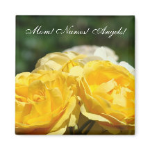 Mum! Nurses! Angels! magnet Yellow Rose Flowers