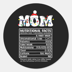 Mum Nutrition Facts Christmas Funny X-mas Mama Mot Classic Round Sticker
