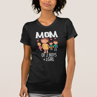 Mum Of 2 Boys And 1 Girl  T-Shirt