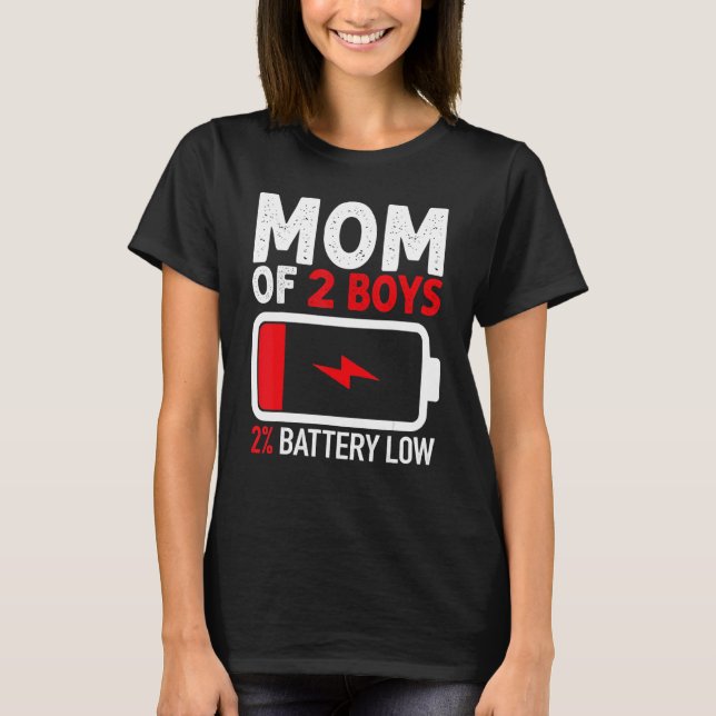 Mum of 2 Boys Low Battery  from Son Mothers Day Wo T-Shirt (Front)
