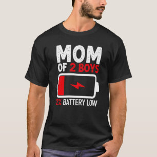Mum of 2 Boys Low Battery  from Son Mothers Day Wo T-Shirt