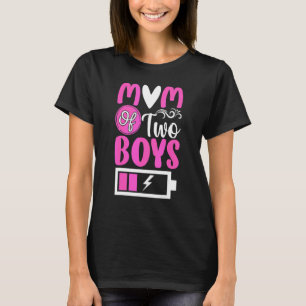 Mum Of 2 Boys Low Battery Level Graphic Love Your T-Shirt