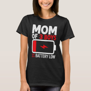 Mum of 3 Boys Low Battery   from Son Mothers Day W T-Shirt