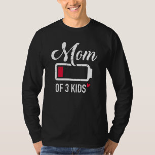 Mum Of 3 Kids Low Battery T-Shirt