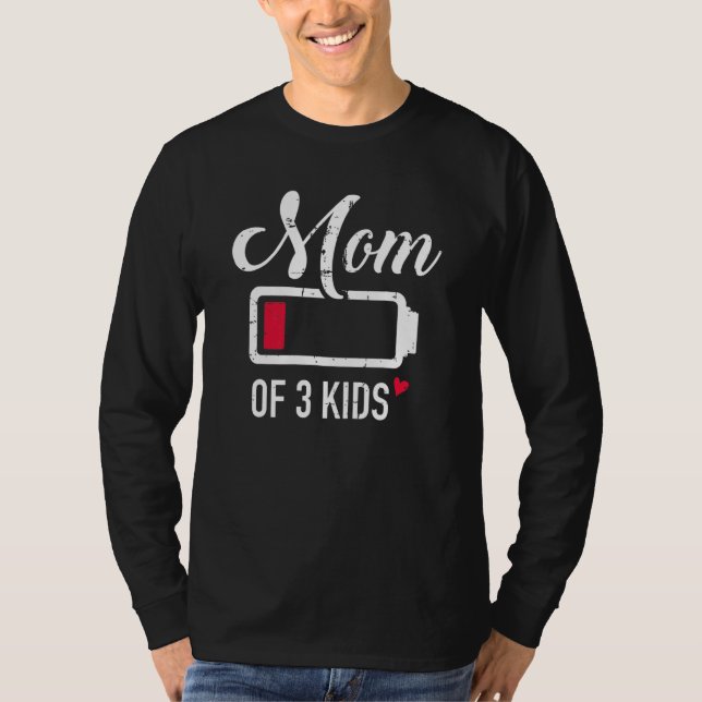 Mum Of 3 Kids Low Battery T-Shirt (Front)