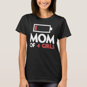 Mum Of 4 Girls Tired Mother With Four Daughters Wo T-Shirt