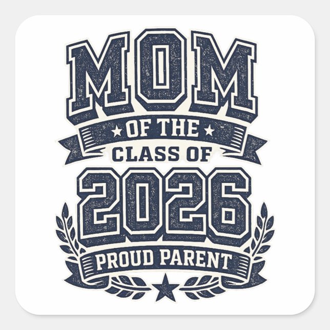 Mum of a 2026 Graduate – Proud Parent Pride Square Sticker (Front)