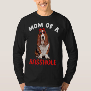 Mum of a Basshole Funny Basset Hound Mum Dog Lover T-Shirt