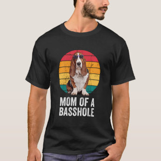 Mum Of A Basshole Funny Vintage Basset Hound Mum D T-Shirt