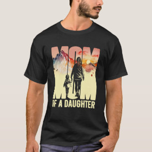 Mum Of A Daughter Mothers Day Landscape With Figur T-Shirt