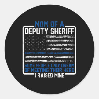 Mum Of A Deputy Sheriff Proud Hero Mother Sheriff Classic Round Sticker
