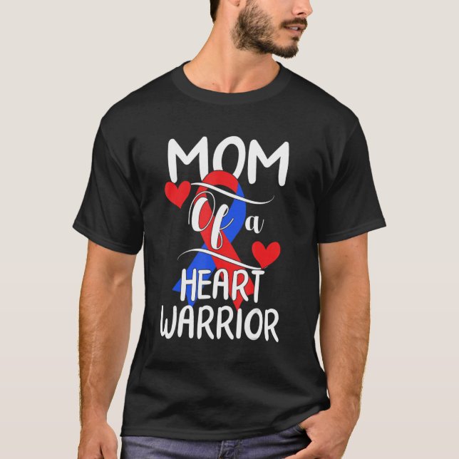 Mum Of A Heart Warrior Chd Awareness Month Heart D T-Shirt (Front)