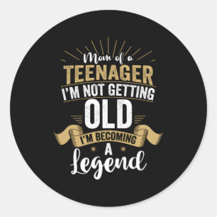 Mum Of A Nager I'M Not Getting Old I'M Becoming A Classic Round Sticker