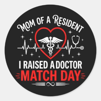 Mum of a resident residency match dayMom of a resi Classic Round Sticker