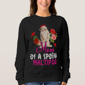 Mum Of A Spoiled Maltipoo Cute Maltipoo Dog Bow Ti Sweatshirt