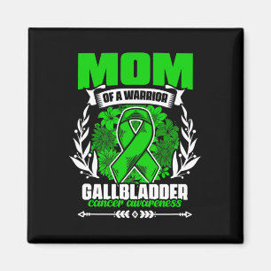 Mum Of A Warrior - Bile Duct Cancer Gallbladder Ca Magnet