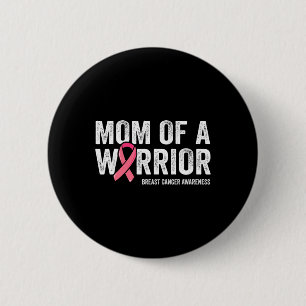 Mum Of A Warrior Fight Breast Cancer Awareness  6 Cm Round Badge