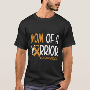 Mum Of A Warrior Leukaemia Cancer Awareness Orange T-Shirt