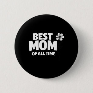 Mum of All Time Floral Cute Mothers Day Mum Love 6 Cm Round Badge