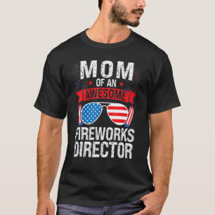 Mum Of An Awesome Fireworks Director Firework Usa T-Shirt