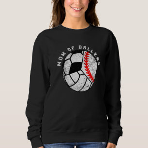 Mum Of Ballers Baseball Volleyball Soccer Mum Sweatshirt