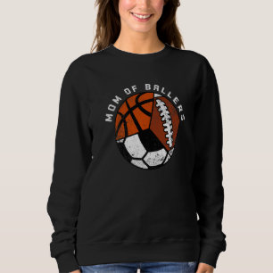 Mum Of Ballers Football Soccer Basketball Mum Sweatshirt