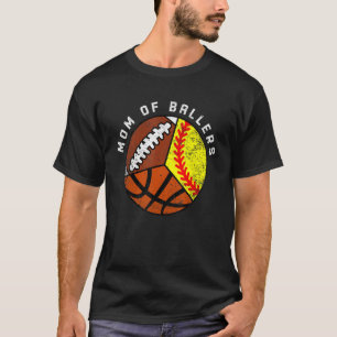 Mum Of Ballers   Softball Basketball Football Mum T-Shirt