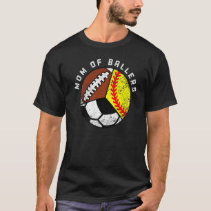 Mum Of Ballers  Softball Soccer Football Mum T-Shirt