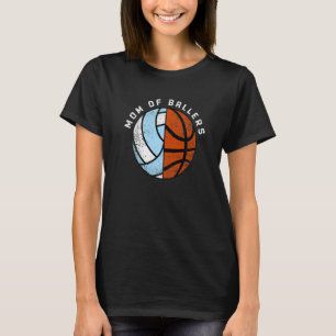 Mum Of Ballers  Volleyball Basketball Mum T-Shirt