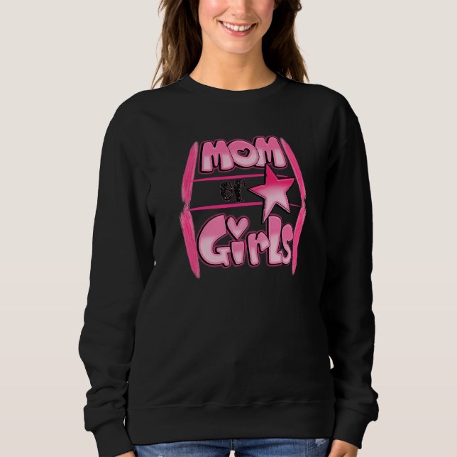 Mum Of Girls Happy Mothers Day Sweatshirt (Front)