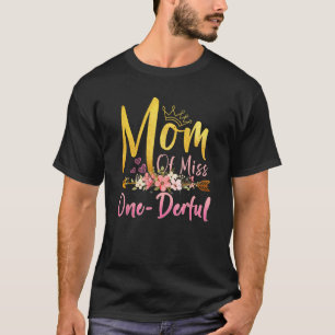 Mum of Miss Onederful 1st Birthday First One-Derfu T-Shirt