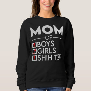 Mum Of One Boy Two Girls And A Shih Tzu Sweatshirt