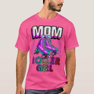 Mum Of Roller Girl Roller Skating Birthday ing Fam T-Shirt