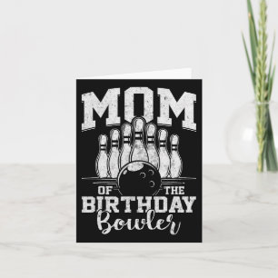 Mum Of The Birthday Bowler Bowling Party  Card